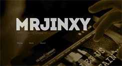 Desktop Screenshot of mrjinxy.com